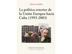 Livro La Política Exterior De La Unión Europea Hacia Cuba de Nerea Vadillo Bengoa (Espanhol)