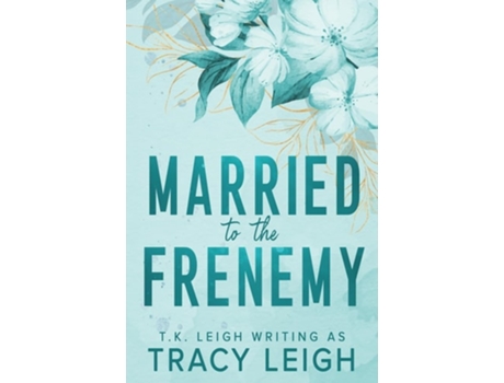 Livro Married to the Frenemy de Tracy Leigh (Inglês)