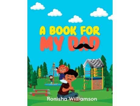 Livro A Book For My Dad De Ronisha Williamson (inglês)