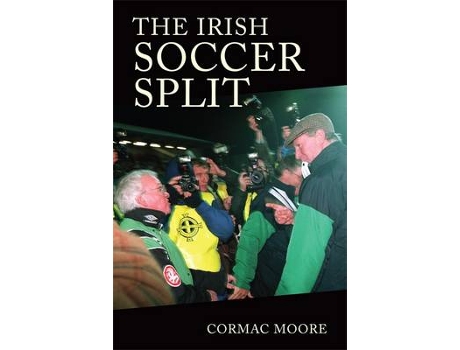 Livro The Irish Soccer Split de Cormac Moore (Inglês - Capa Dura)