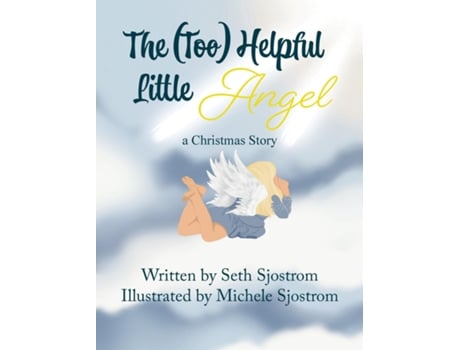 Livro The Too Helpful Little Angel de Seth Sjostrom (Inglês)