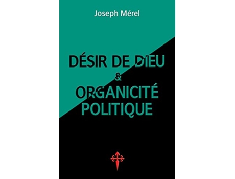 Livro Désir de Dieu et organicité politique French Edition de Joseph Mérel (Francês)