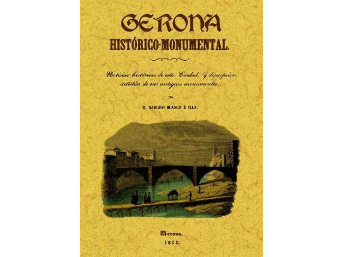 Livro Gerona Histórico-Monumental de Narciso Blanch e Illa (Espanhol)
