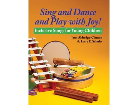 Livro Sing and Dance and Play with Joy! Inclusive Songs for Young Children Jann Aldredge-Clanton, Larry E. Schultz (Inglês)