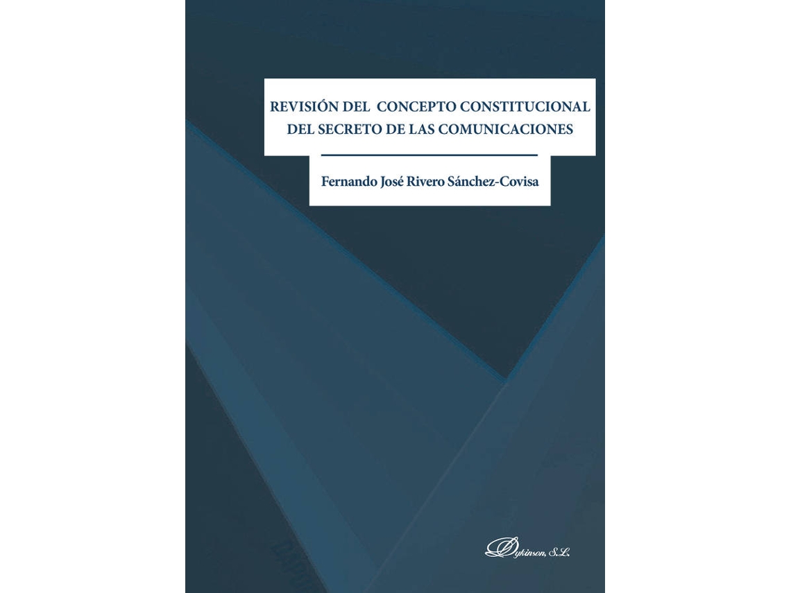 Livro Revisión Del Concepto Constitucional Del Secreto De Las Comunicaciones . de Fernando José Rivero Sánchez-Covisa (Espanhol)