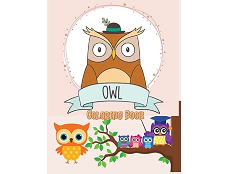 Livro Owl Coloring Book Cute Owl Designs to Color for Girls Boys and Kids of All Ages de Narrow Emilia (Inglês)