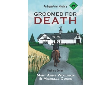 Livro Groomed For Death An Equestrian Mystery De Mary Anne Wollison E Michelle Cooke (inglês)