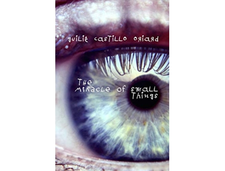 Livro The Miracle of Small Things de Guilie Castillo Oriard (Inglês)