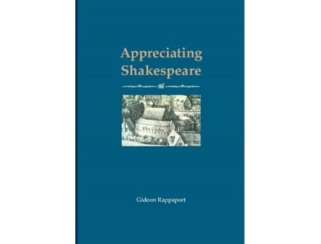 Livro Appreciating Shakespeare De Gideon Rappaport (inglês)