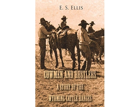 Livro Cowmen and Rustlers A Story of the Wyoming Cattle Ranges de Edward S Ellis (Inglês)