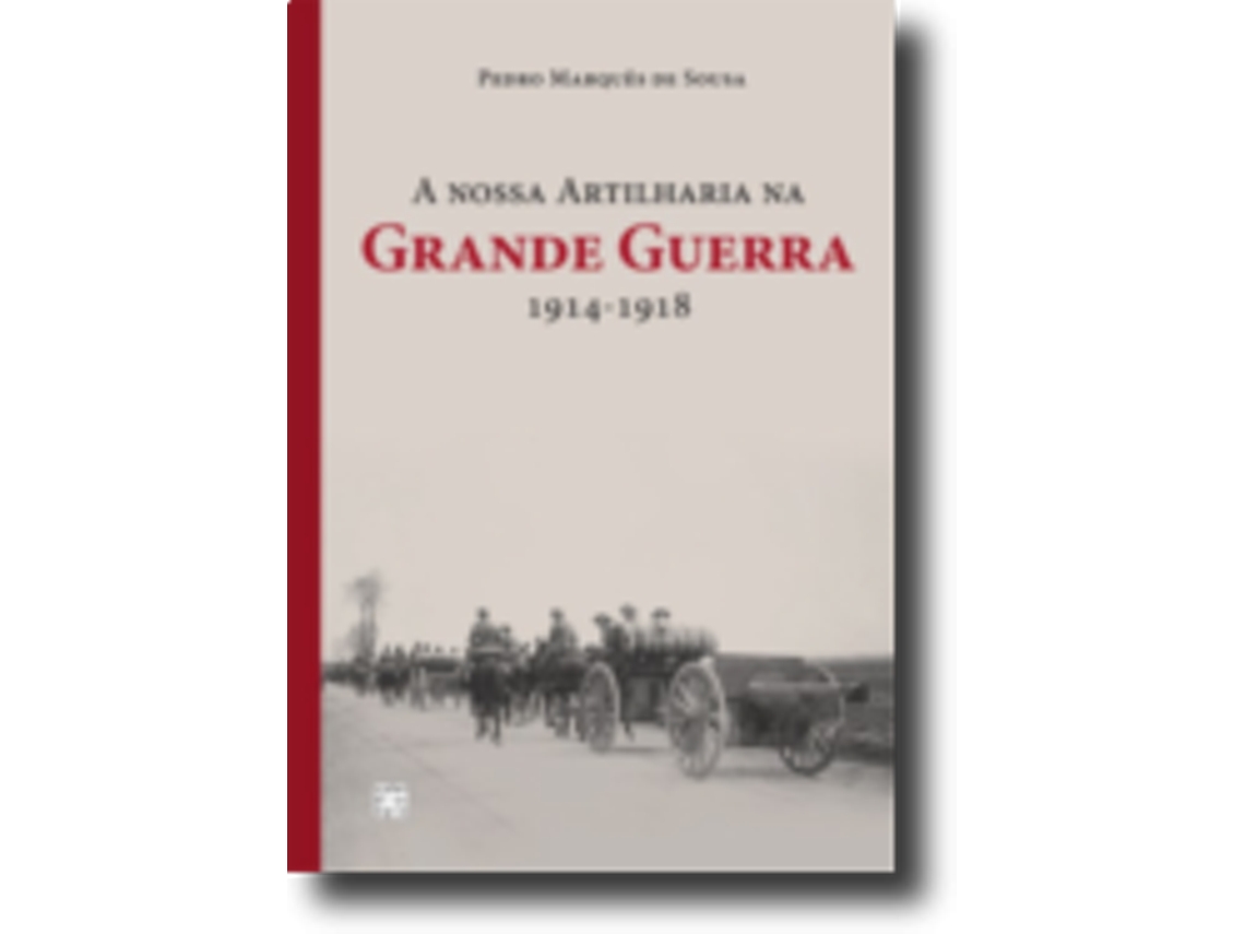Livro A nossa Artilharia na Grande Guerra 1914 - 1918 .