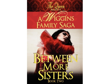Livro Between More Sisters A Wiggins Family Saga De The Queen (inglês)