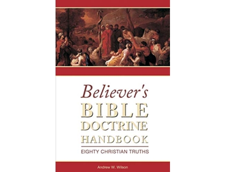 Livro Believers Handbook of Bible Doctrine de Andrew W Wilson (Inglês)