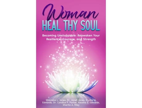 Livro Woman Heal Thy Soul Becoming Unstoppable Reawaken Your Resilience, Courage, and Strength de Shameka L jones (Inglês)