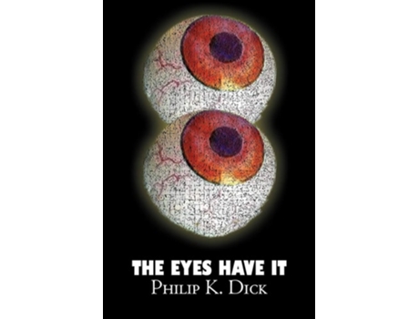 Livro The Eyes Have It by Philip K. Dick, Science Fiction, Fantasy, Adventure de Philip K Dick (Inglês)