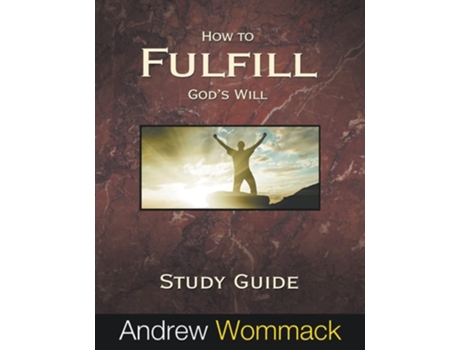 Livro How To Fulfill Gods Will Study Guide De Andrew Wommack (inglês)