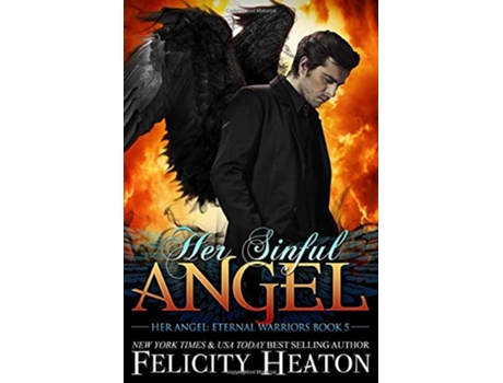 Livro Her Sinful Angel Her Angel Eternal Warriors paranormal romance series de Felicity Heaton (Inglês)