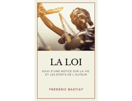 Livro La Loi Suivi dune notice sur la vie et les écrits de lauteur de Frédéric Bastiat (Inglês)