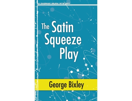 Livro The Satin Squeeze Play de George Bixley (Inglês)