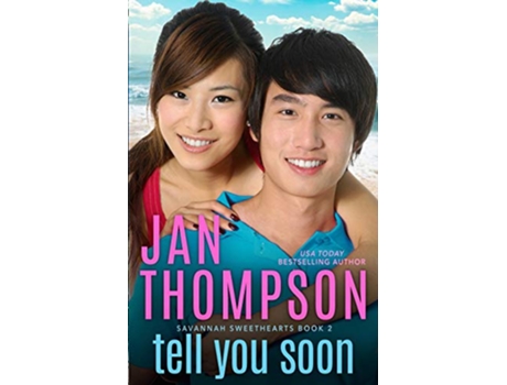 Livro Tell You Soon A Contemporary Christian Romance with Suspense Savannah Sweethearts de Jan Thompson (Inglês)