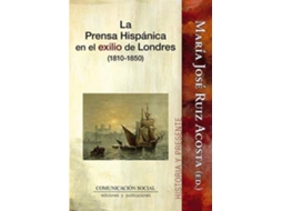 Livro La prensa hispánica en el exilio de Londres, 1810-1850 de Maria Jose Ruiz Acosta (Espanhol)