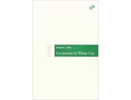 Livro Los Puentes De Wheat City de Joaquín Galán