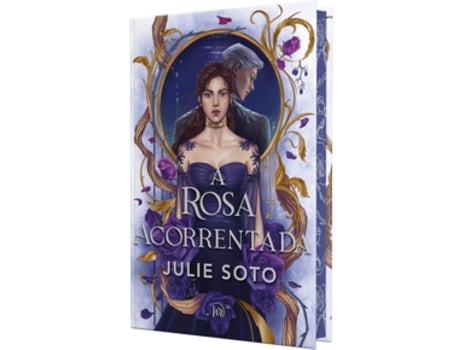 Livro A Rosa Acorrentada - Romantasia Dark Em Edição De Luxo Com Capa Dura E Pintura Trilateral De Julie Soto (português Do Brasil)