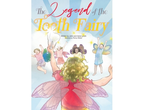 Livro The Legend Of The Tooth Fairy De John And Irene Lynch (inglês)