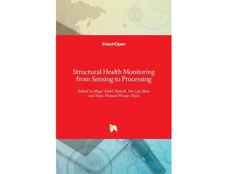 Livro Structural Health Monitoring from Sensing to Processing de Magd Abdel Wahab Yun Lai Zhou Nuno Manuel Mendes Maia (Inglês)