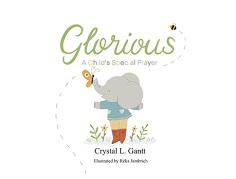 Livro Glorious A Childs Special Prayer de Crystal L Gantt (Inglês)