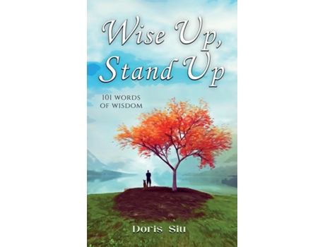 Livro Wise Up, Stand Up 101 Words Of Wisdom De Doris Siu (inglês)