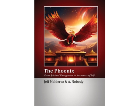 Livro The Phoenix From Spiritual Emergencies to Awareness of Self de Jeff Malderez (Inglês)