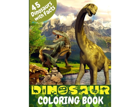 Livro Dinosaur Coloring Book Great Coloring Book For Kids With Dinosaur Facts Perfect Gift For Any Age De Lora Dorny (inglês)