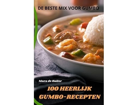 Livro 100 Heerlijk Gumbo-recepten De Mara De Ruiter (holandês)
