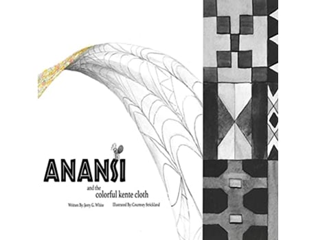 Livro Anansi and the Colorful Kente Cloth de Jerry G White (Inglês)