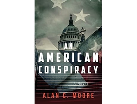Livro An American Conspiracy de Alan C Moore (Inglês)