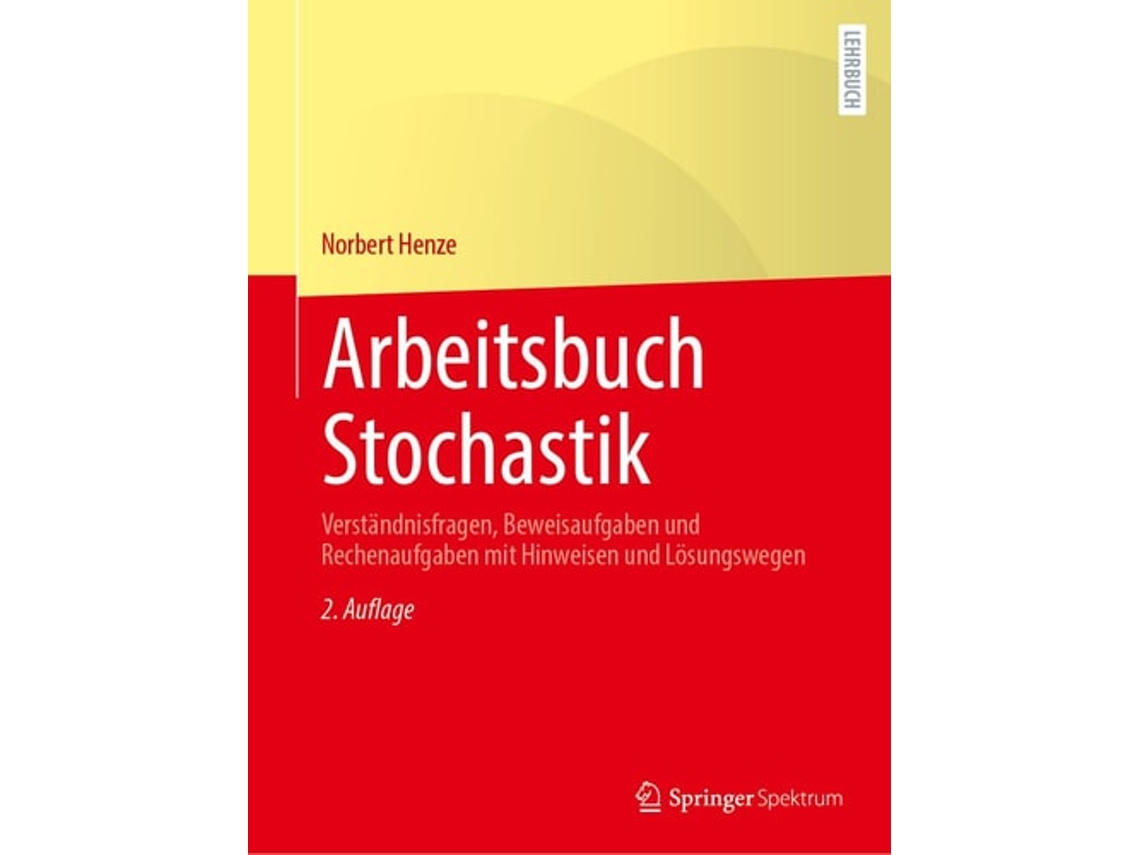 Livro Arbeitsbuch Stochastik Verständnisfragen, Beweisaufgaben und Rechenaufgaben mit Hinweisen und Lösungswegen de Norbert Henze (Alemão)