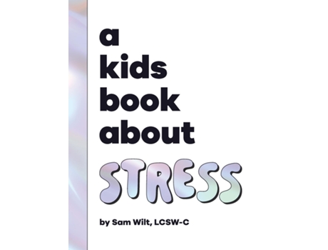 Livro A Kids Book About Stress de Sam Wilt (Inglês)