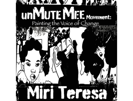 Livro Unmutemee Movement Painting The Voices Of Change De Miri Teresa (inglês)