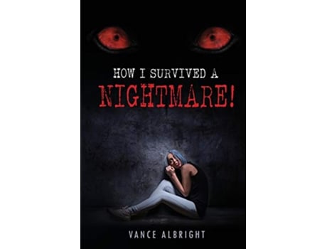 Livro How I Survived A Nightmare 0 de Vance Albright (Inglês)