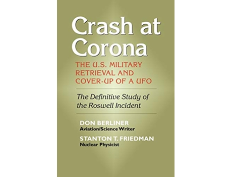 Livro Crash at Corona The US Military Retrieval and CoverUp of a UFO de Don Berliner Stanton T Friedman (Inglês)