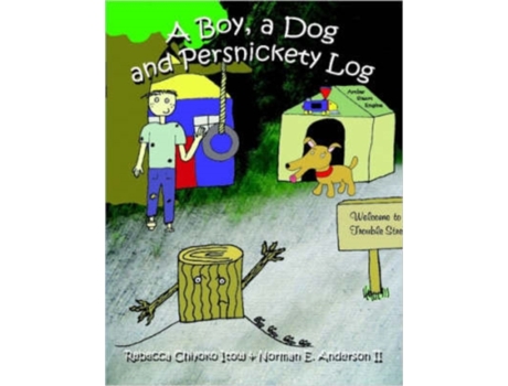 Livro A Boy, A Dog and Persnickety Log Rebecca Chiyoko Itow, Norman E. Anderson II (Inglês)