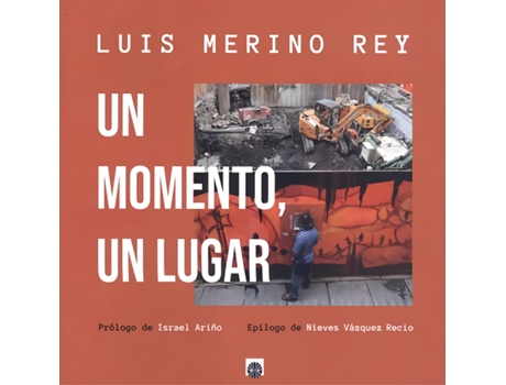 Livro Un Momento Un Lugar de Luis Merino Rey (Espanhol)