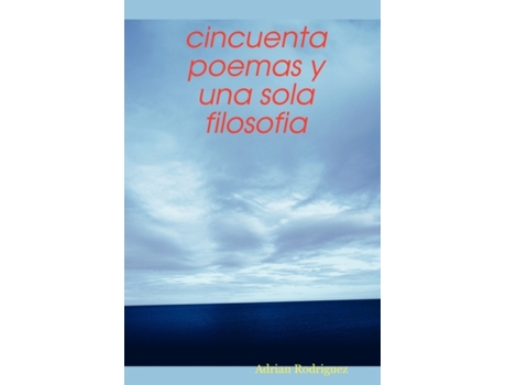 Livro cincuenta poemas y una sola filosofia (Spanish Edition) Adrian Rodriguez (Espanhol)