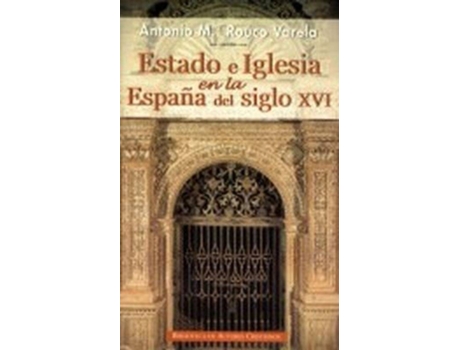Livro Estado e Iglesia en la España del siglo XVI de Antonio María Rouco Varela (Espanhol)