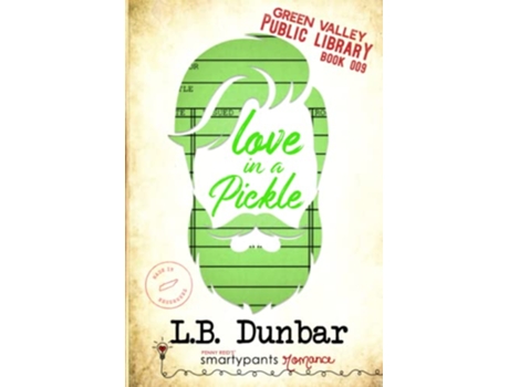 Livro Love in a Pickle A Silver Fox Small Town Romance Green Valley Library de Smartypants Romance e Lb Dunbar (Inglês)