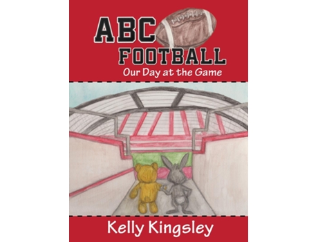 Livro Abc Football Our Day At The Game De Kelly Kingsley (inglês)