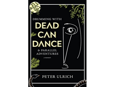 Livro Drumming with Dead Can Dance de Peter Ulrich (Inglês - Capa Dura)