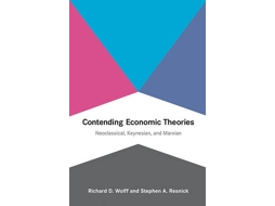 Livro Contending Economic Theories Neoclassical, Keynesian, and Marxian de Richard D Wolff e Stephen A Resnick (Inglês)