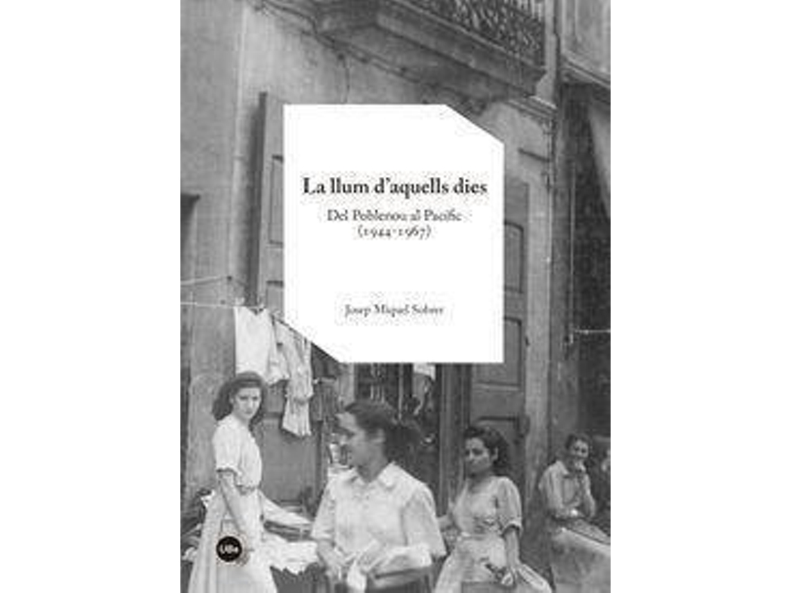 Livro La llum d?aquells dies : del Poblenou al Pacífic, 1944-1967 de Josep Miquel Sobrer (Espanhol)